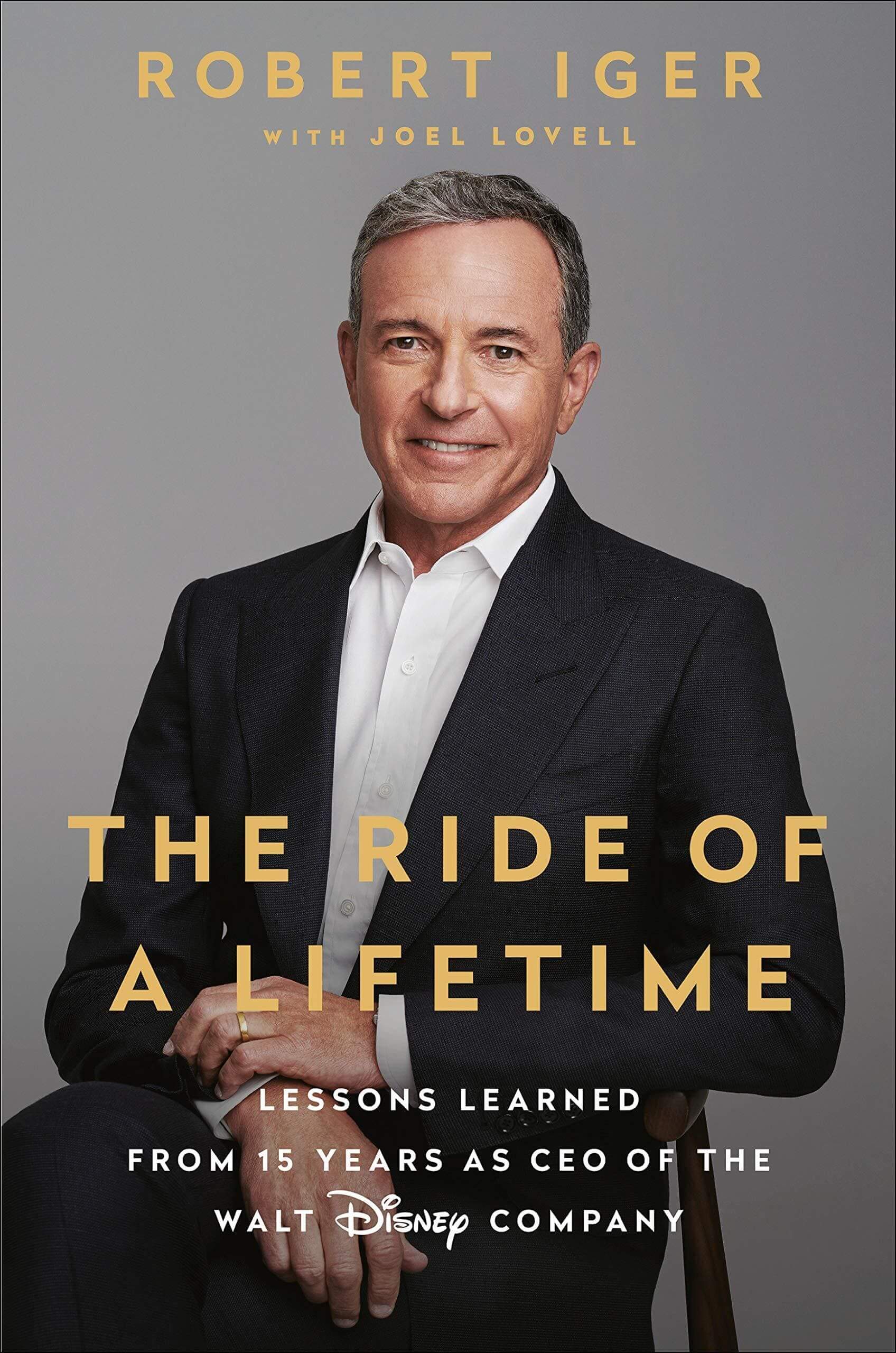 The Ride Of A Lifetime Lessons learned from 15 years as CEO of the Walt Disney Company